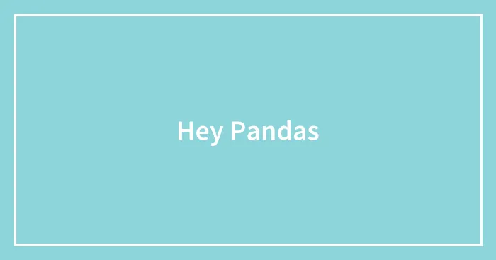 Hey Pandas