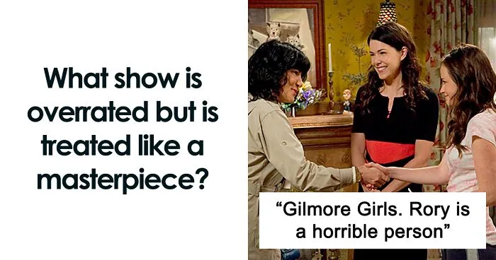 26 TV Shows That Don’t Deserve The Praise They Get, As Pointed Out By Folks In This Online Group