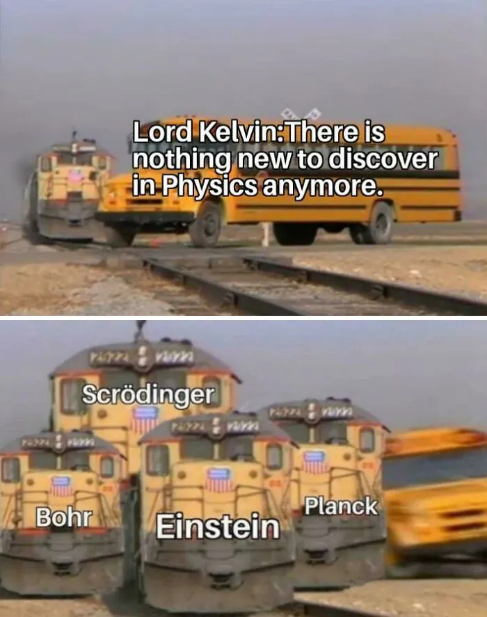 Bus labeled Lord Kelvin blocking train tracks, multiple trains labeled with physicists’ names approaching, history memes about physics discoveries.