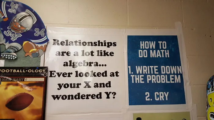 These Posters In My Math Teacher's Classroom