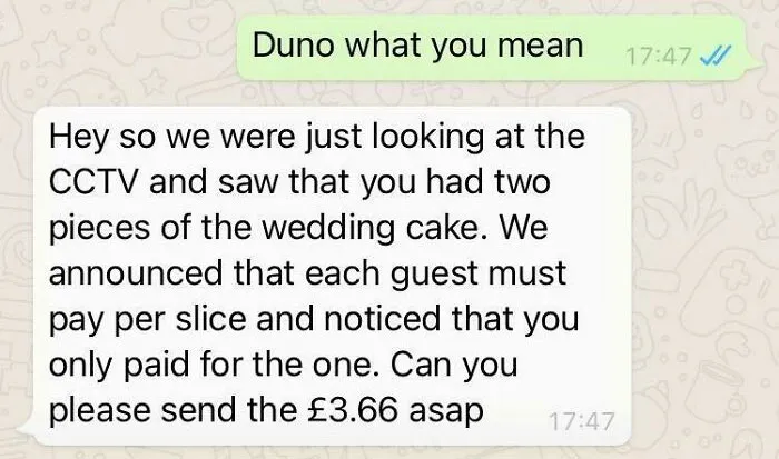 I Paid For The First Slice After It Was Announced On The Day We'd Be Helping To Pay For Their Cake!! Apparently Didn't Count For The Second