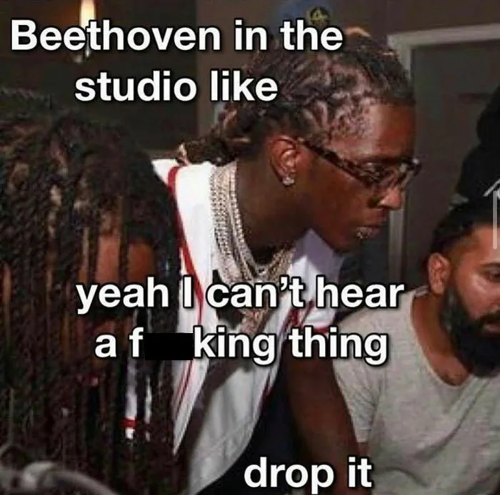 Three men in a studio meme humorously referencing Beethoven and history memes about hearing difficulties.