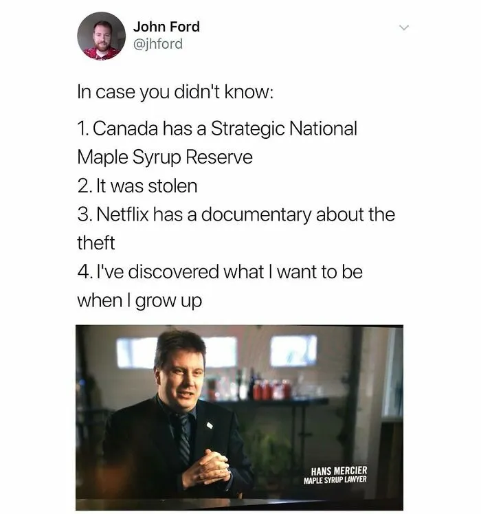 Funny meme about Canada’s stolen maple syrup reserve with a Netflix documentary and a maple syrup lawyer.