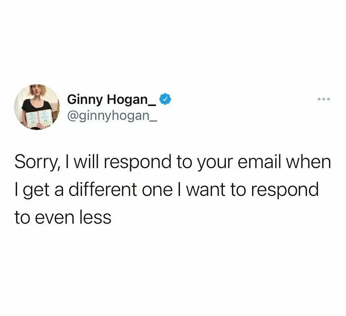 Funny meme from Instagram page showing a humorous tweet about ignoring emails and not wanting to respond.