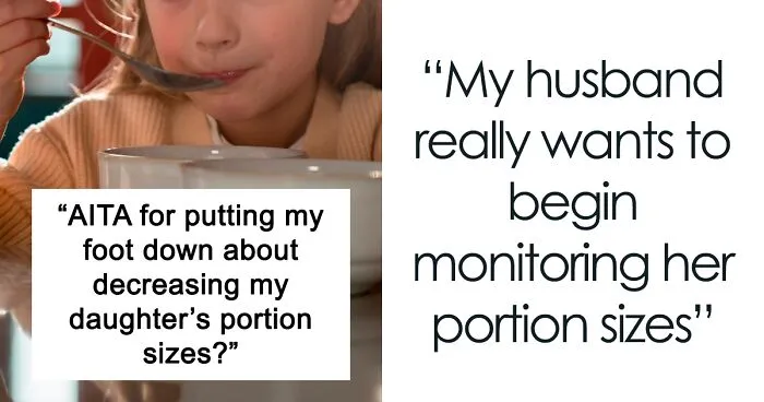 Father Says 11-Year-Old Daughter Is Getting Fat, Mother Refuses To Decrease Her Food Portion Sizes