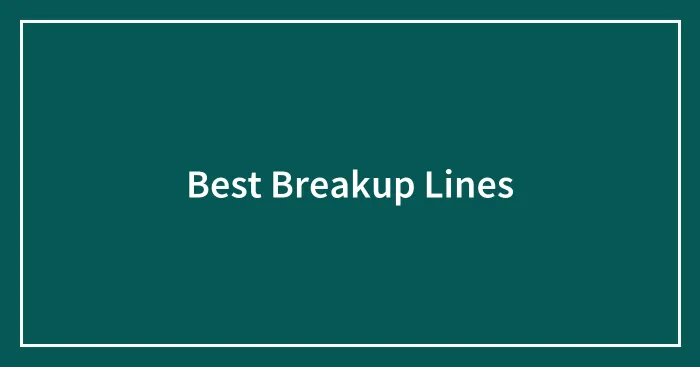 Best Breakup Lines