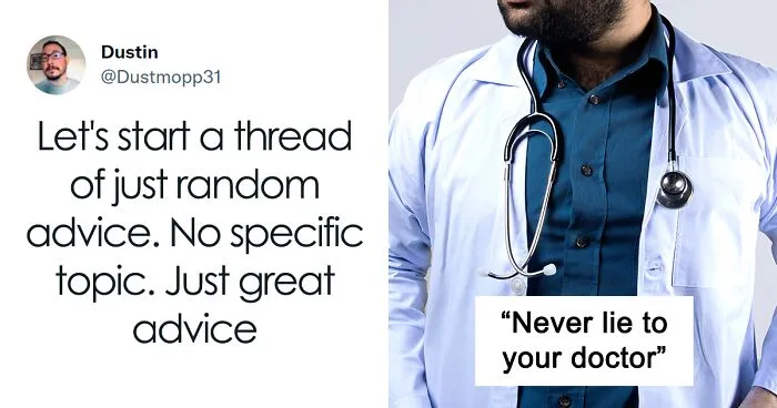 People Share 40 Random Pieces Of Advice That Might Help You Out