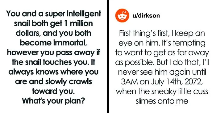 Guy Tells Insanely Elaborate Plan On How He'd Get Away From An Assassin Snail For His Entire Immortal Life