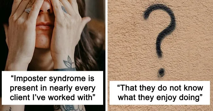 Therapists Reveal 30 Things People Are Often Embarrassed To Tell Them But That They Actually Hear A Lot Of