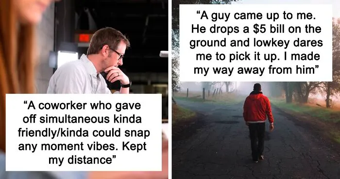 30 Times People Felt That Something Wasn't Right, Trusted Their Gut And Didn’t Regret It