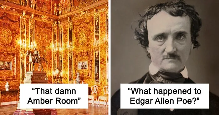 30 Historical Mysteries That Still Haven’t Been Solved And Folks In This Online Group Think They Are Lost Cases
