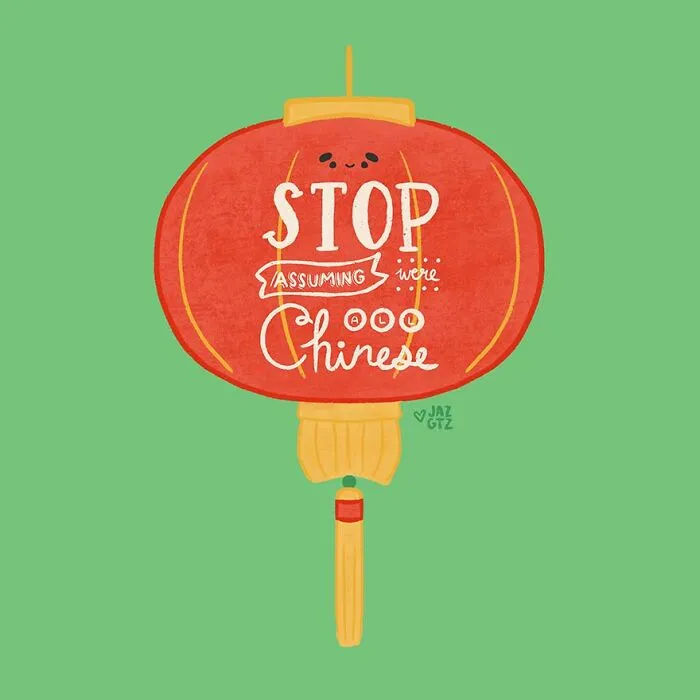 Stop Assuming We're All Chinese