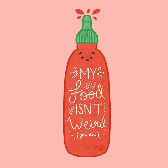 My Food Isn't Weird (You Are)