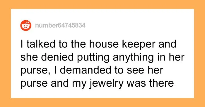 "Prankster" Son Tries To Get Housekeeper Fired By Sneaking His Mom’s Jewelry Into Her Purse, Dad Is Outraged The Mom Called Him Out For It