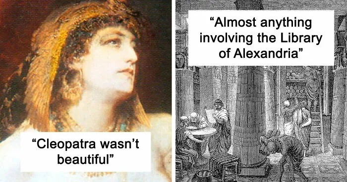 30 People Break Down The Historical Lies That Are Widely Accepted To This Day