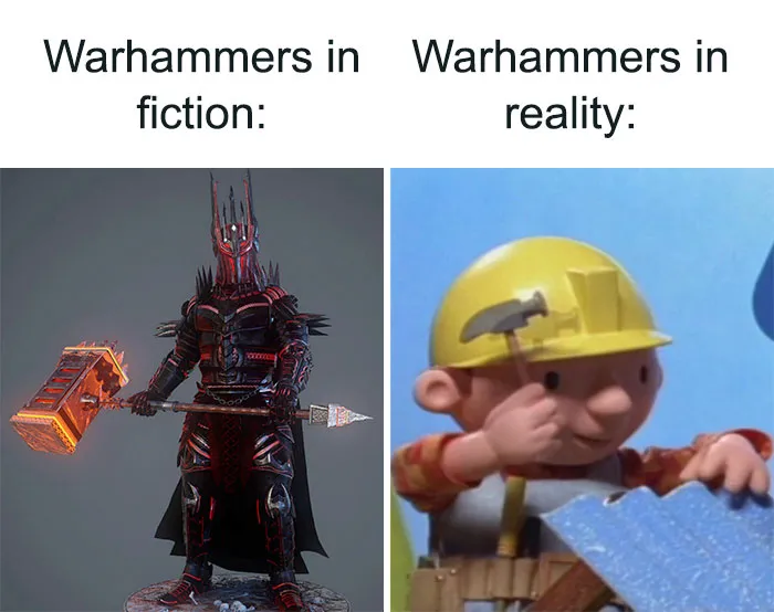 Comparison meme showing Warhammers in fiction as a dark armored figure with a fiery hammer and in reality as a cartoon character with a small hammer, history memes.