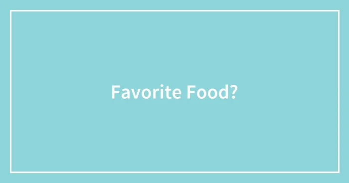 Favorite Food?