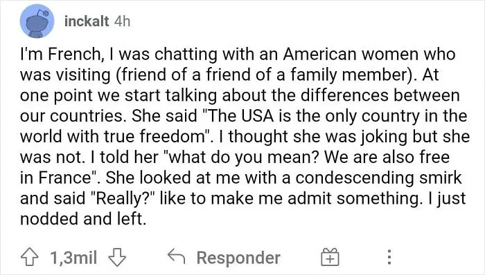 "The USA Is The Only Country In The World With True Freedom" "What Do You Mean? We Are Also Free In France" "Really? "