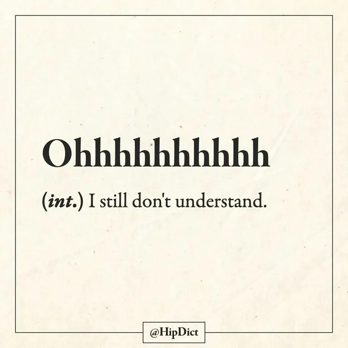 50 Of The Funniest And Most Honest “Definitions” Of Everyday Words Explained In This Crowd-Sourced Online Dictionary