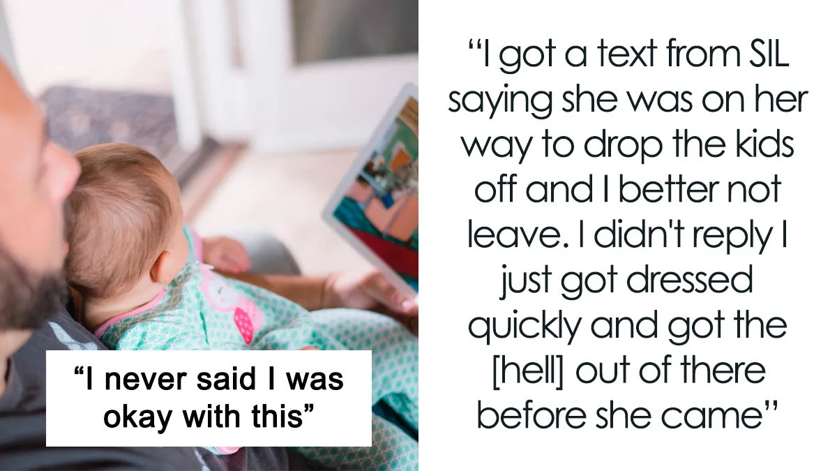 "Am I Wrong For Leaving The House When My SIL Said She Was On Her Way To Drop The Kids Off For Me To Watch?"