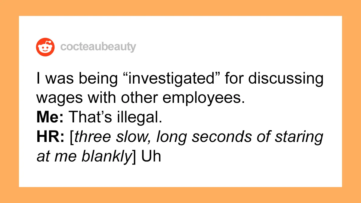 Management Bites Their Tongue When They Realize Employee Knows It's Illegal To Have A Policy Against Discussing Wages