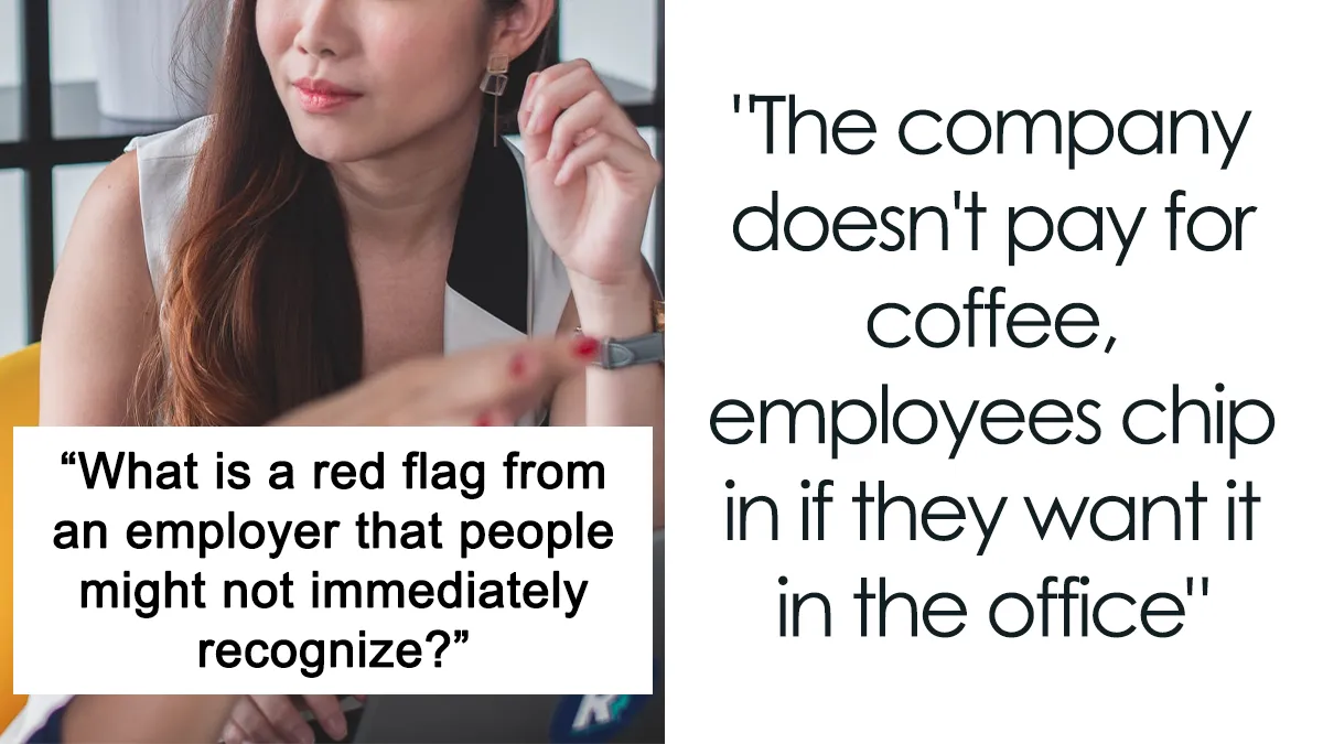 Someone Asked People To Share Red Flags From Employers That Potential Workers Might Not Immediately Spot, 30 Deliver