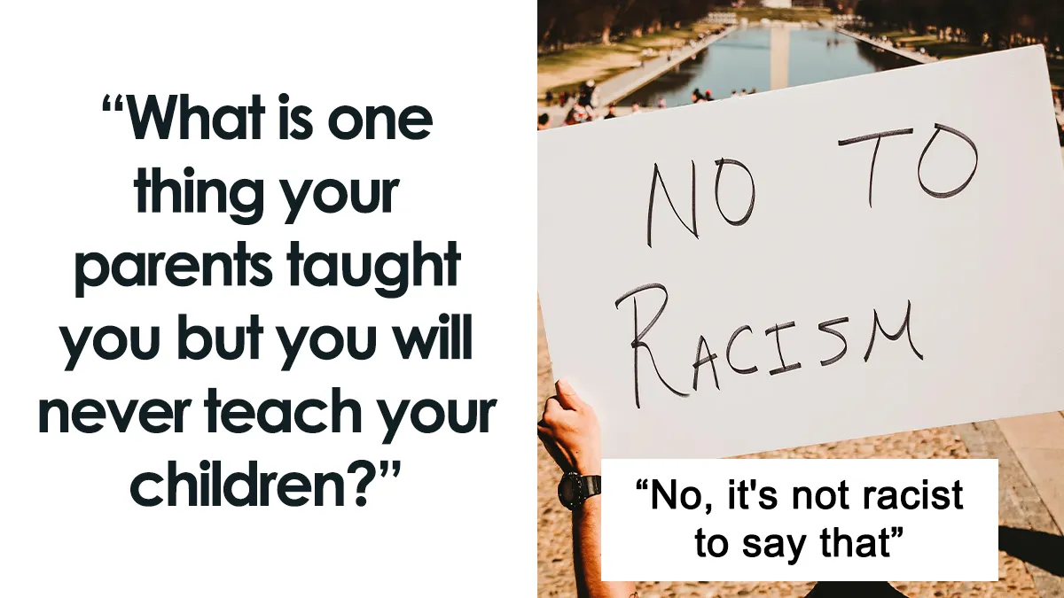 30 People Share The Dead Wrong Things Their Parents Taught Them, And There Is Actual Wisdom In Their Realizations