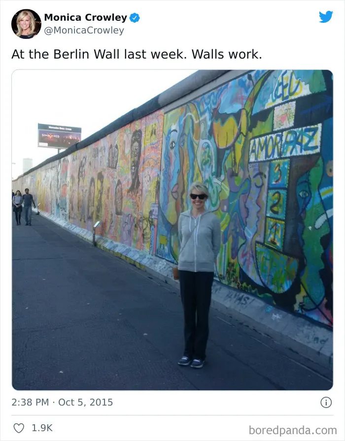 You're Standing Right In Front Of The Best Example In The Whole World That Proves That Walls Don't Work.