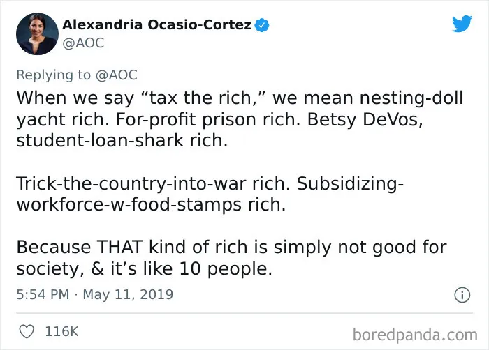Aoc: When We Say “Tax The Rich,” We Mean Nesting-Doll Yacht Rich. For-Profit Prison Rich. Betsy Devos, Student-Loan-Shark Rich. Trick-The-Country-Into-War Rich. Subsidizing-Workforce-W-Food-Stamps Rich. Because That Kind Of Rich Is Simply Not Good For Society, & It’s Like 10 People