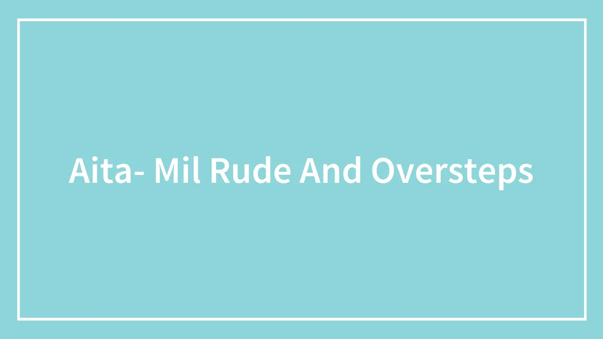 Aita- Mil Rude And Oversteps