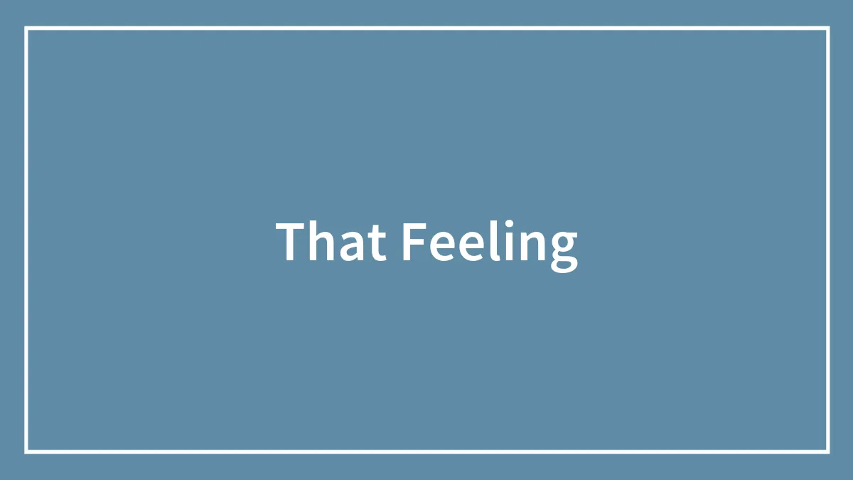 That Feeling