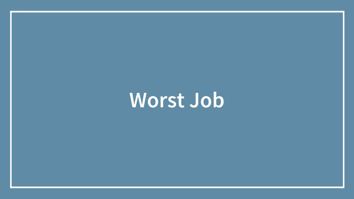 Worst Job