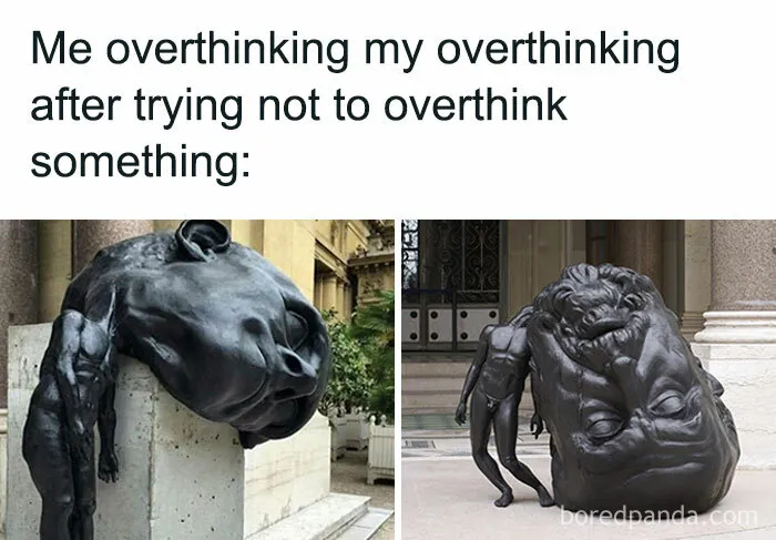 35 Jokes And Memes That Are 110% True If You Overthink Everything (New Pics)