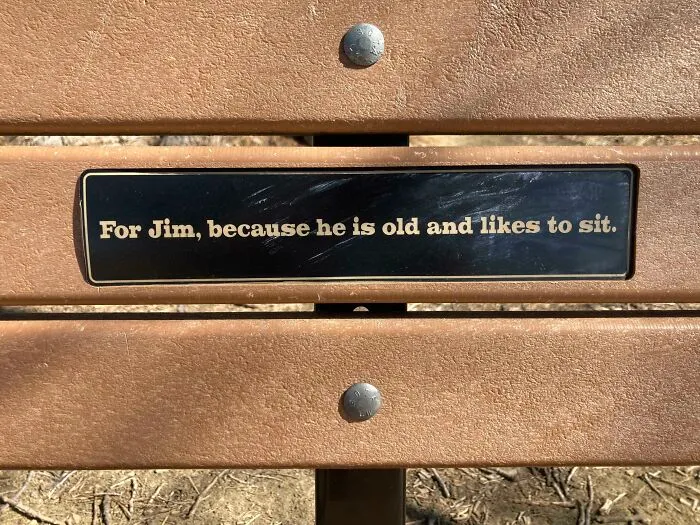 A Dedicated Bench For Jim, Some Miles Into A Hiking Trail
