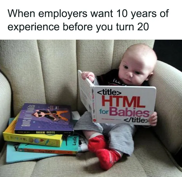 Baby reading a book titled "HTML for Babies," highlighting office life humor about job experience expectations.