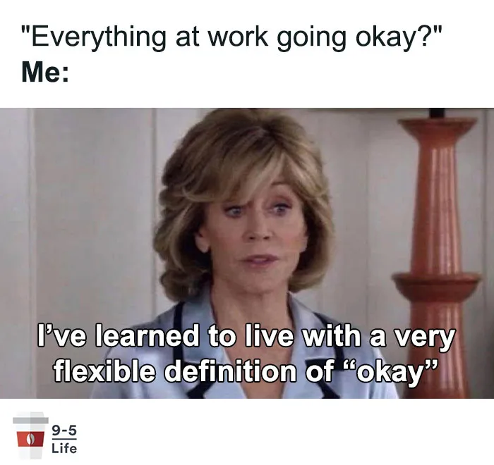 30 Times Memes Summed Up The 9-To-5 Grind So Well, They Ended Up Being Shared On This Instagram Account