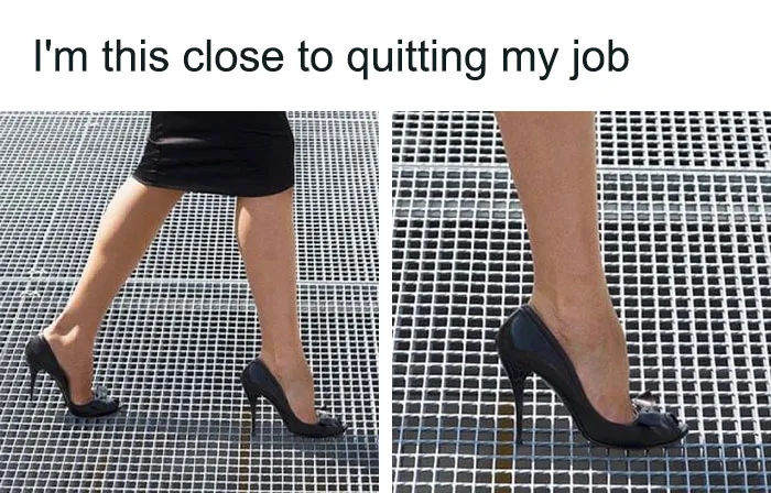 High heels caught in a grate with text saying "I'm this close to quitting my job," depicting corporate humor.