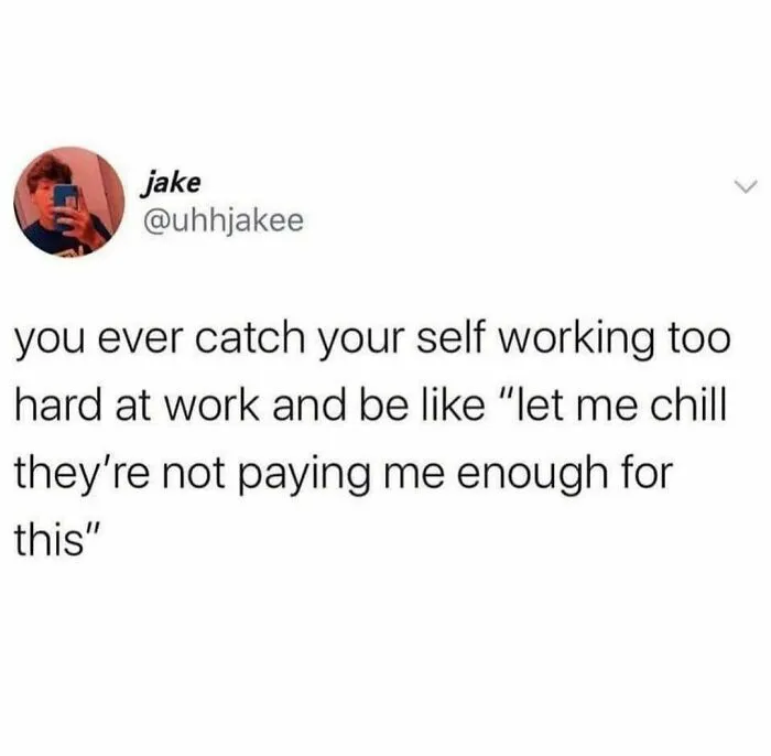 "Corporate humor meme about working too hard and realizing it's not worth the effort."