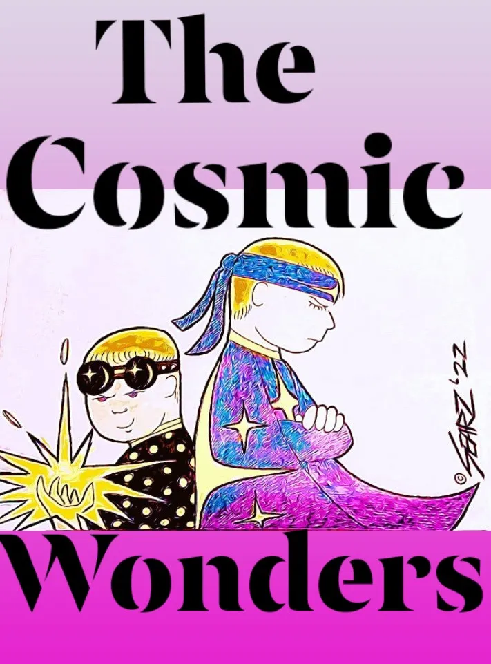 The Cosmic Wonders!!!