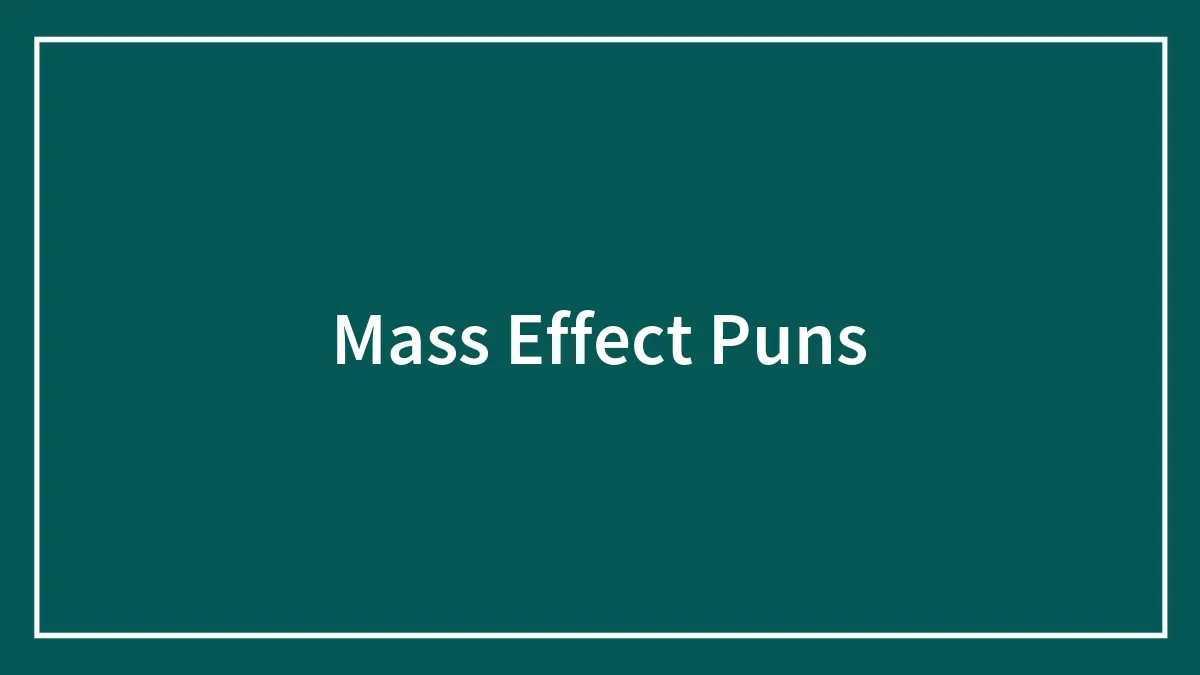 78 Mass Effect Puns Even Non-Gamers Will Find Witty