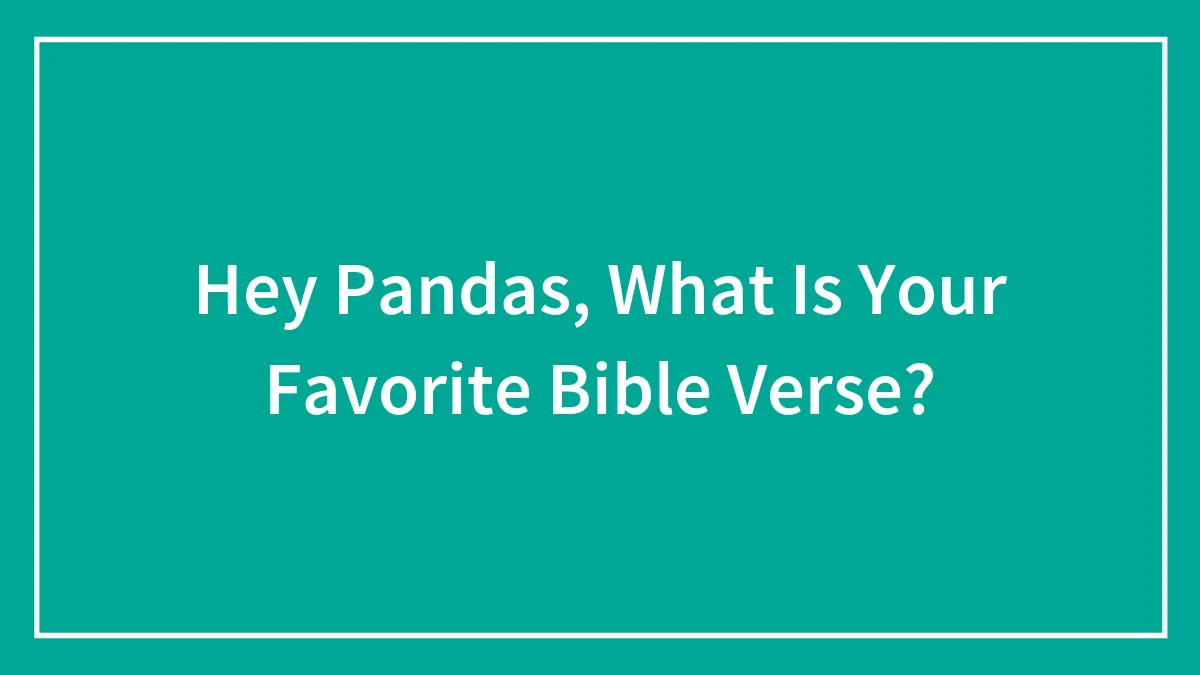 What Is Your Favorite Bible Verse! (Closed)