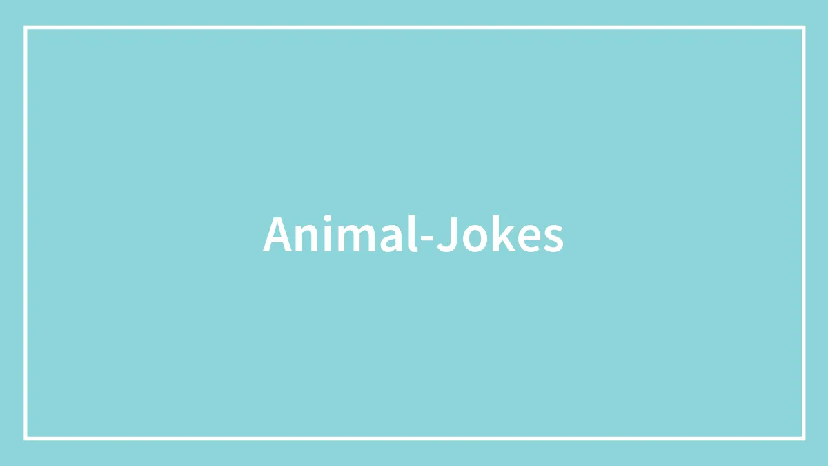 118 Wildly Amazing Animal Jokes