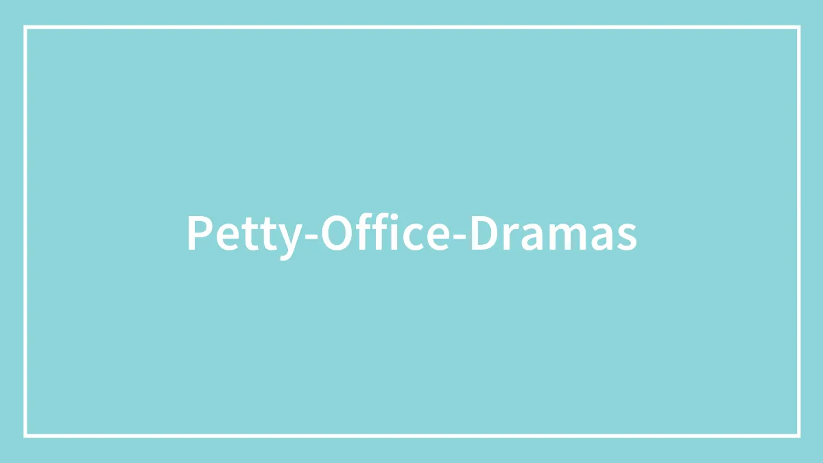 35 Petty, Absurd, And Juicy Drama Happening At These People's Offices Right Now