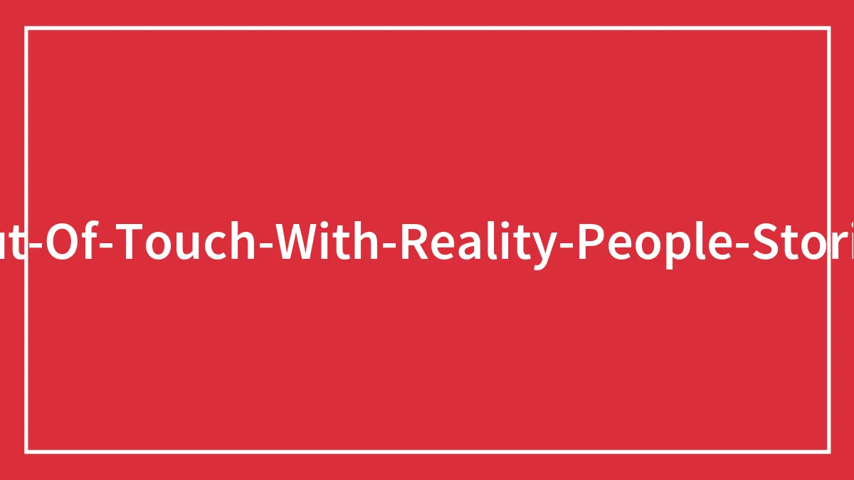 "This Person Is Out Of Touch With Reality": 40 Delusional People Who Proved They Don’t Understand A Thing In This World