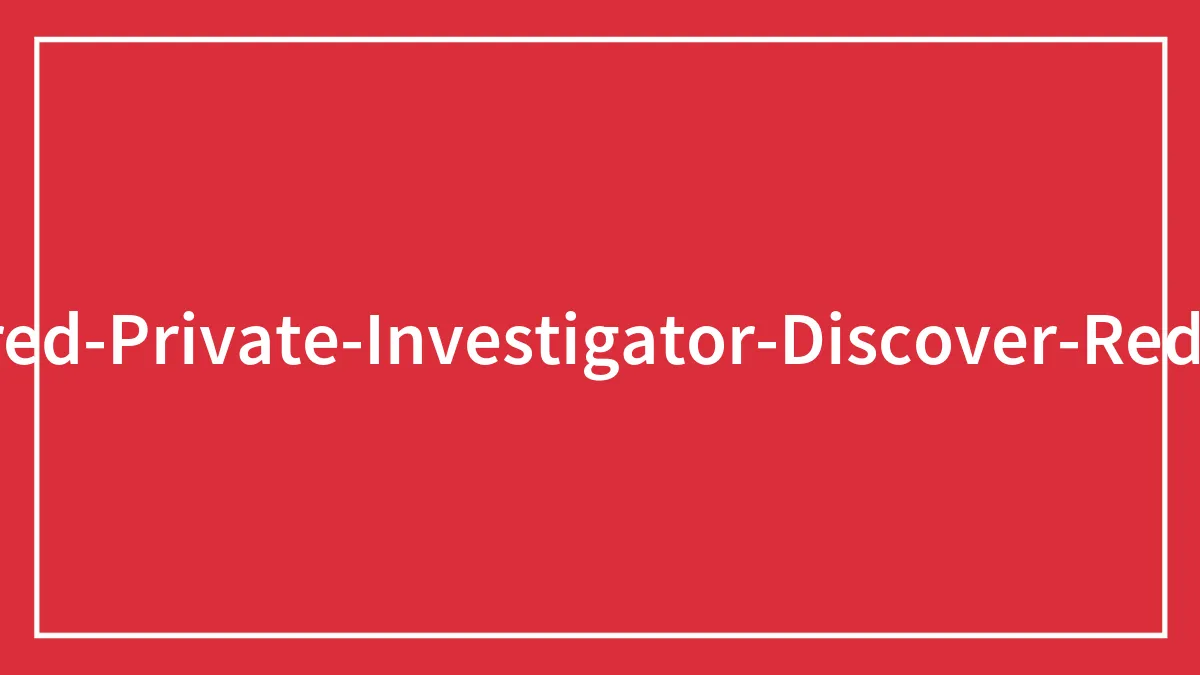 34 Wild, Unexpected Or Underwhelming Discoveries Made By Private Investigators, As Shared In This Online Group