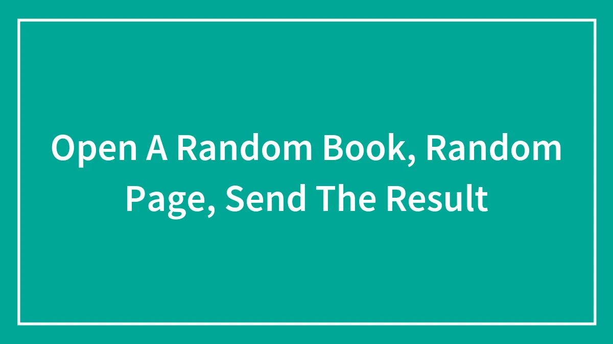 Open A Random Book, Random Page, Send The Result
