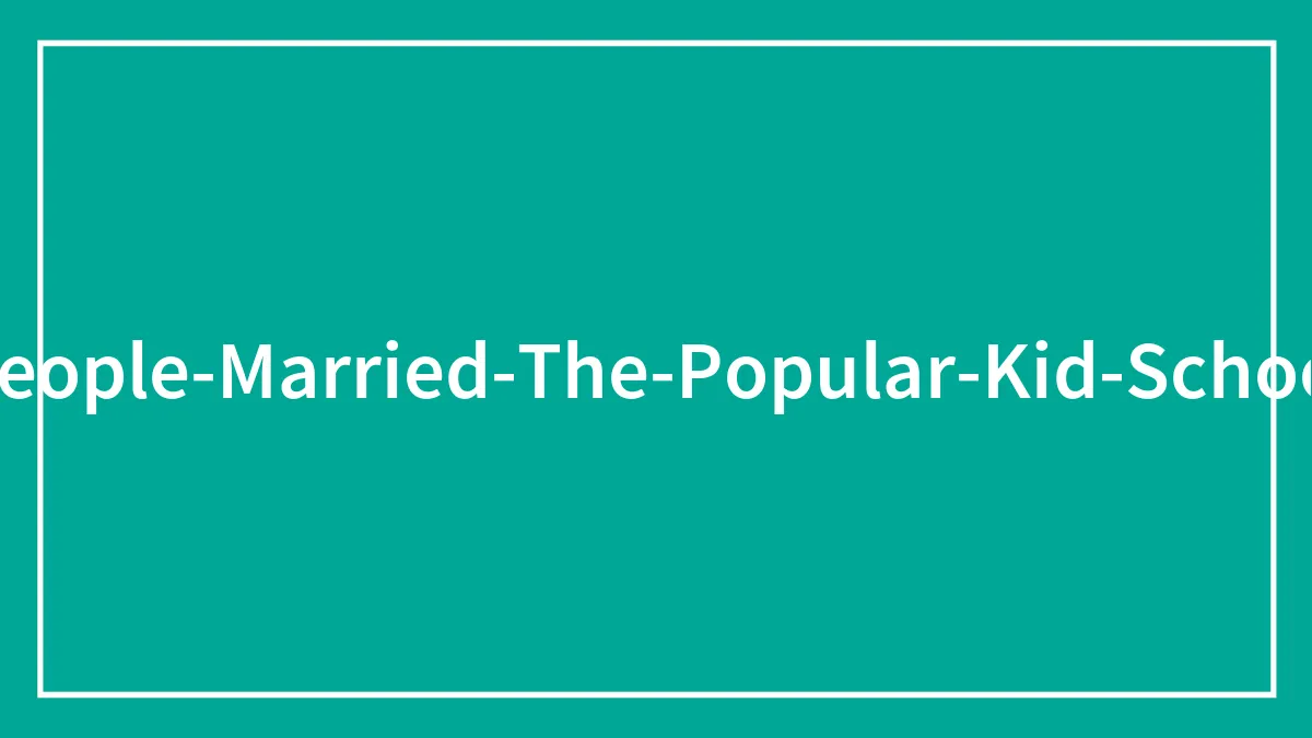 30 People Who Got Married To The Popular Kids In School Reveal What They Are Like Now