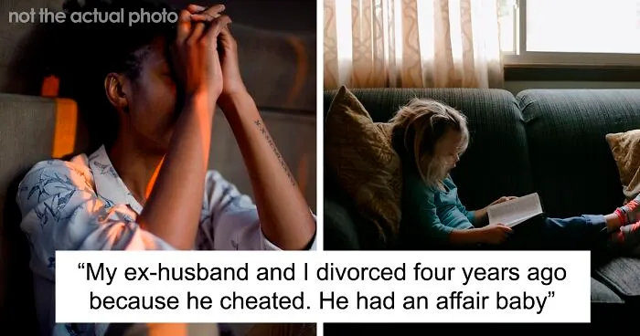 "Am I A Jerk For Saying That I Wouldn't Be Playing Mom With My Ex's Affair Baby?"