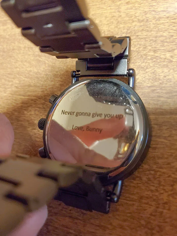 For My Anniversary My Wife Got Me A Watch I Really Wanted, It Was Not Until Later That I Realized That She Got It Engraved