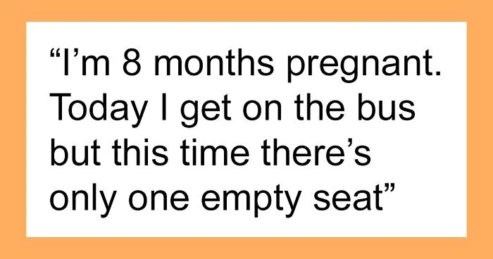 Man Tells Pregnant Woman The Bus Seat Is "Taken" By His Hand, So She Just Sits On It, Drama Ensues